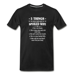 Men's 5 Things You Should Know About My Spoiled Wife Tee Shirt T-Shirt - Black