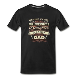 Men's Behind-Every-Great-Millwright-Daughter-Is-A-Truly-Amazing-Dad. T-Shirt - Black