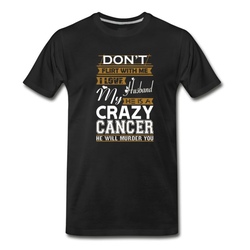 Men's Dont Flirt With Me Love My Husband He Crazy Cancer T-Shirt - Black