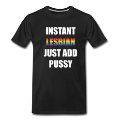 Men's Instant Lesbian Just Add Pussy Lesbian Humor T-Shirt - Black