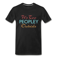 Men's It's Too Peopley Outside T-Shirt - Black