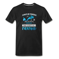 Men's Unless you can be a Mermaid tshirt T-Shirt - Black